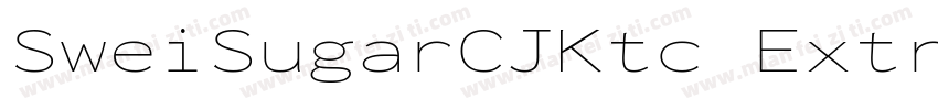 SweiSugarCJKtc Extra字体转换